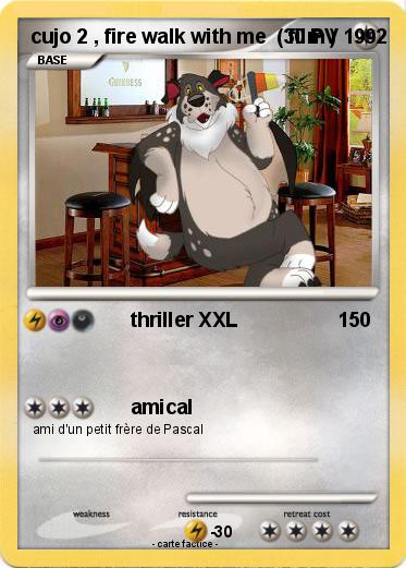 Pokemon cujo 2 , fire walk with me  ( film ) 1992