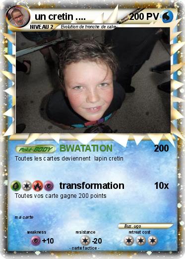 Pokemon un cretin ....