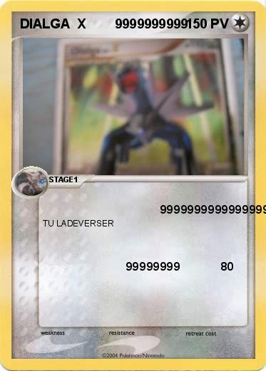Pokemon DIALGA  X        9999999999