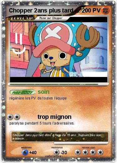Pokemon Chopper 2ans plus tard