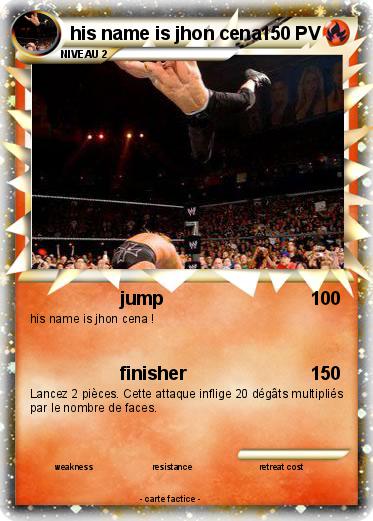 Pokemon his name is jhon cena