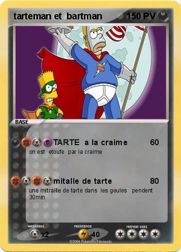 Pokemon tarteman et  bartman        