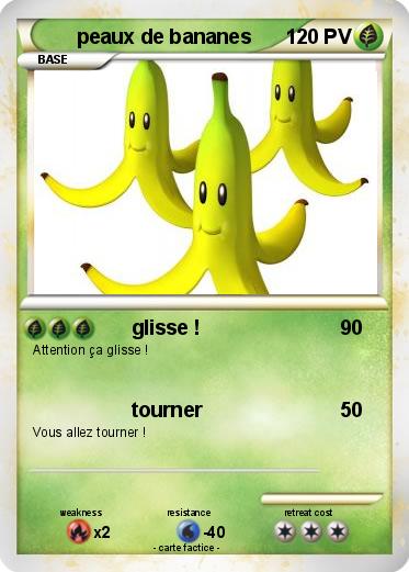 Pokemon peaux de bananes
