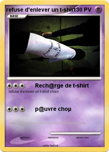 Pokemon refuse d'enlever un t-shirt