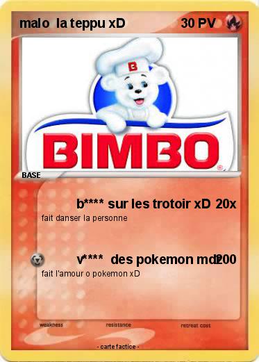 Pokemon malo  la teppu xD