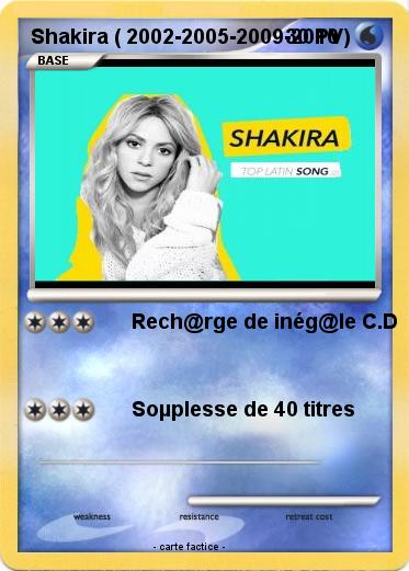 Pokemon Shakira ( 2002-2005-2009-2010 )