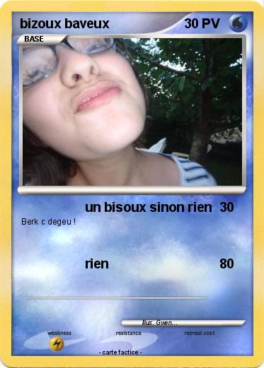 Pokemon bizoux baveux