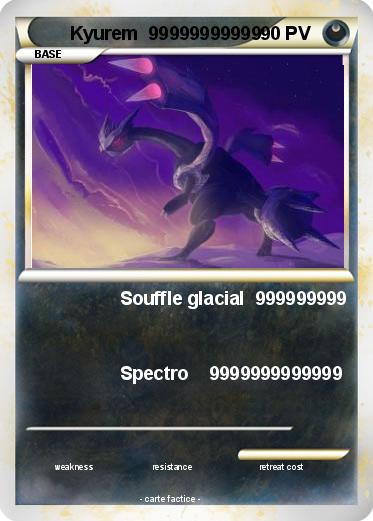 Pokemon Kyurem  99999999999