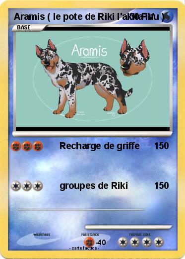 Pokemon Aramis ( le pote de Riki l'akita inu )