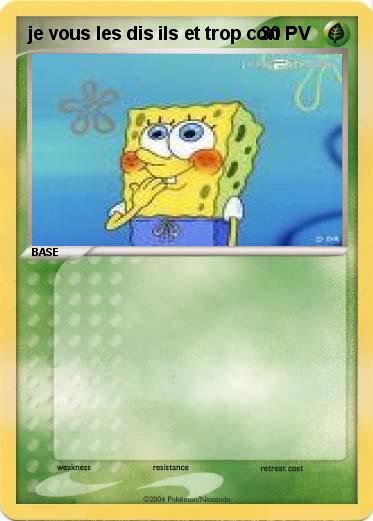 Pokemon je vous les dis ils et trop con