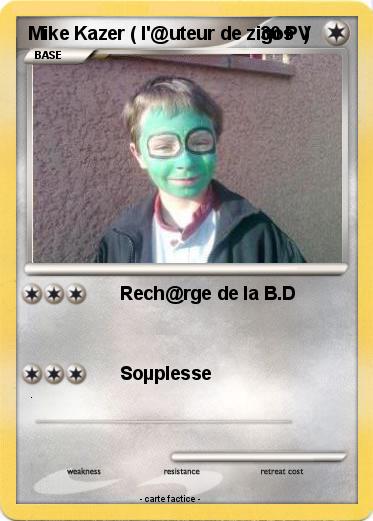 Pokemon Mike Kazer ( l'@uteur de zigos  )