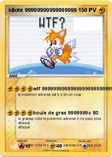 Pokemon idiote 99999999999999999
