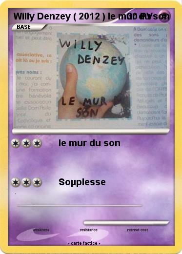 Pokemon Willy Denzey ( 2012 ) le mur du son