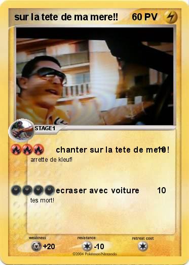 Pokemon sur la tete de ma mere!!