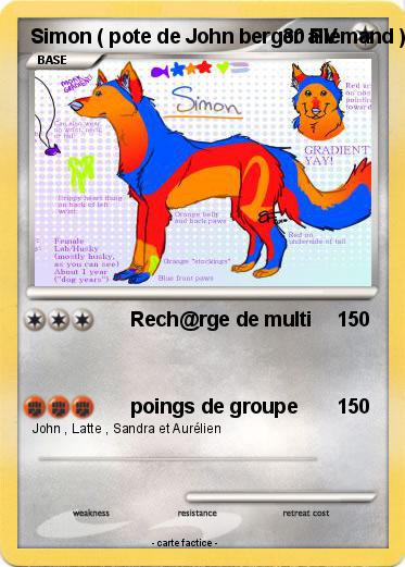 Pokemon Simon ( pote de John berger allemand )