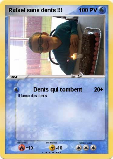 Pokemon Rafael sans dents !!!