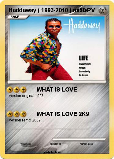 Pokemon Haddaway ( 1993-2010 ) mixte