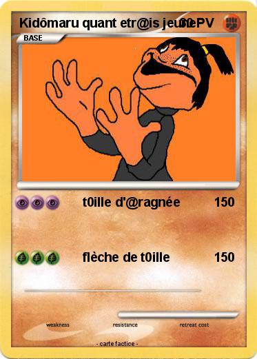 Pokemon Kidômaru quant etr@is jeune