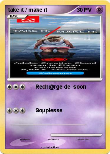 Pokemon take it / make it