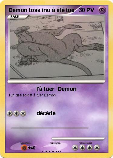 Pokemon Demon tosa inu à été tue