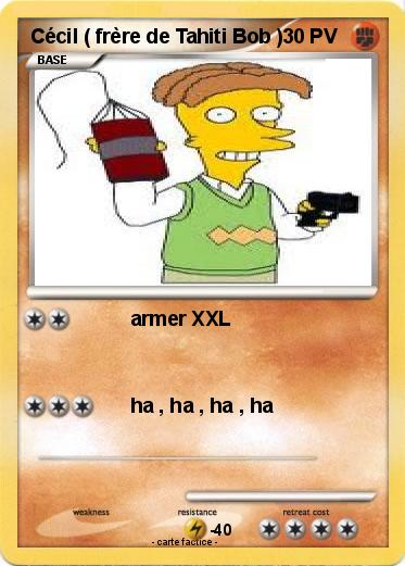 Pokemon Cécil ( frère de Tahiti Bob )