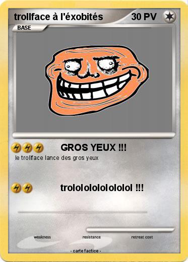 Pokemon trollface à l'éxobités