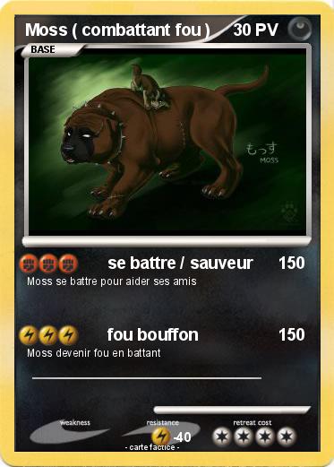 Pokemon Moss ( combattant fou )
