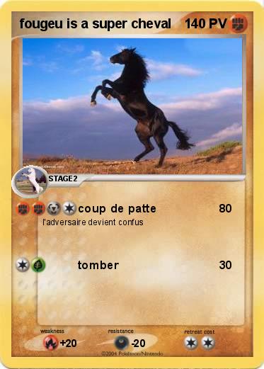 Pokemon fougeu is a super cheval