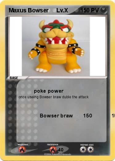 Pokemon Maxus Bowser     Lv.X