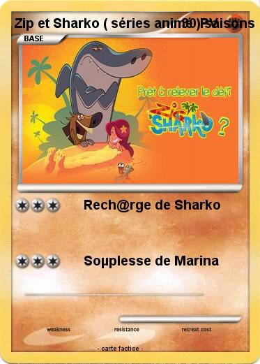 Pokemon Zip et Sharko ( séries animé ) saisons 1 & 2