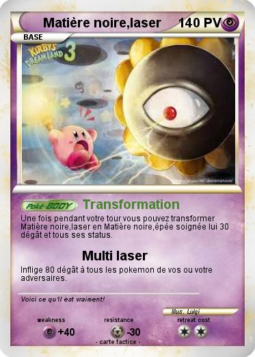 Pokemon Matière noire,laser