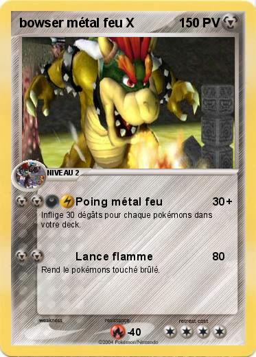 Pokemon bowser métal feu X