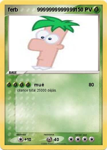 Pokemon ferb             9999999999999          