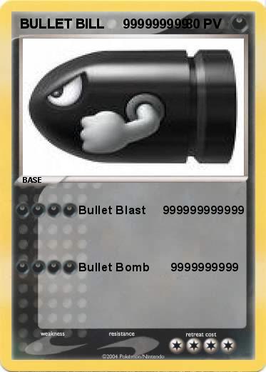 Pokemon BULLET BILL     999999999