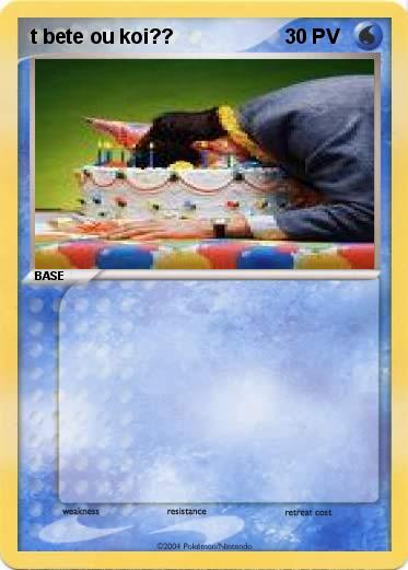 Pokemon t bete ou koi??