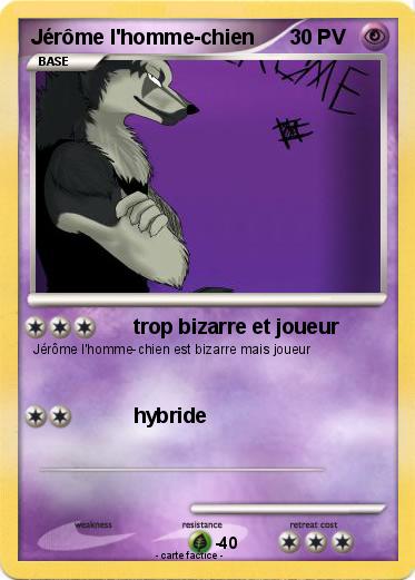 Pokemon Jérôme l'homme-chien