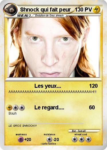Pokemon Shnock qui fait peur