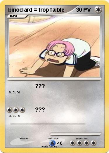 Pokemon binoclard = trop faible