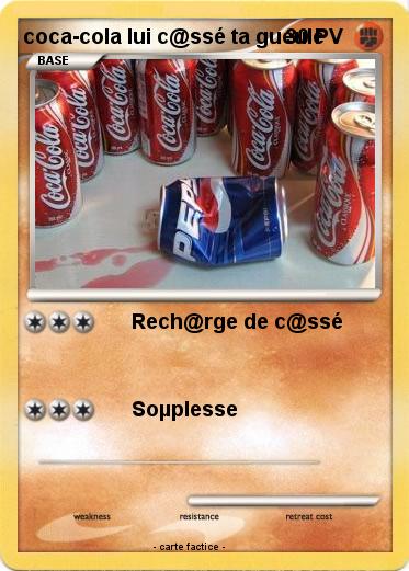 Pokemon coca-cola lui c@ssé ta gueule