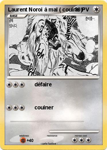 Pokemon Laurent Noroi à mal ( couine )