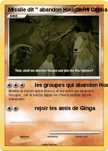Pokemon Missile dit " abandon Hougue et Genba ....et rejoir les amis de Ginga "