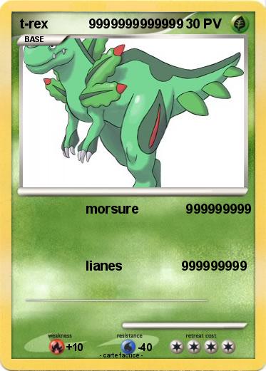Pokemon t-rex           9999999999999