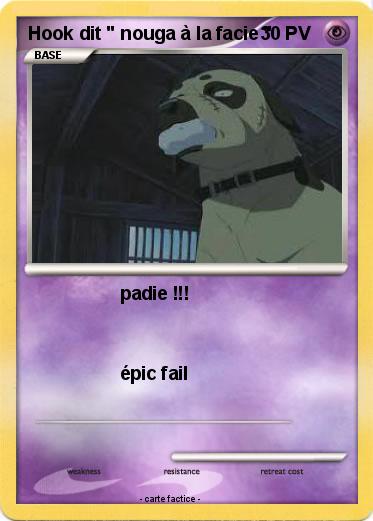 Pokemon Hook dit " nouga à la facie "