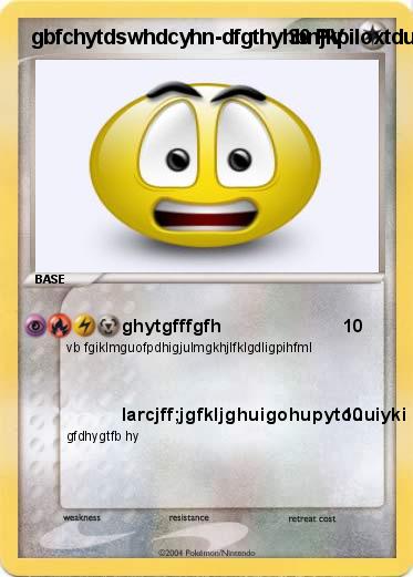 Pokemon gbfchytdswhdcyhn-dfgthyhbnjkpiloxtduj i d,!€oiulk;!fgbijfkkghjgfh