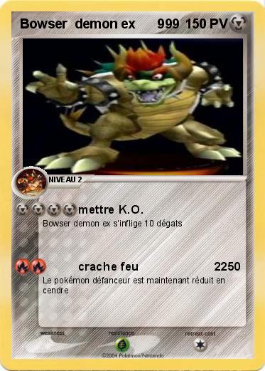 Pokemon Bowser  demon ex      999                               