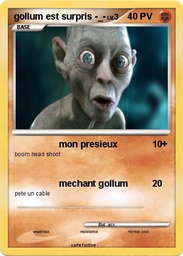 Pokemon gollum est surpris -_-