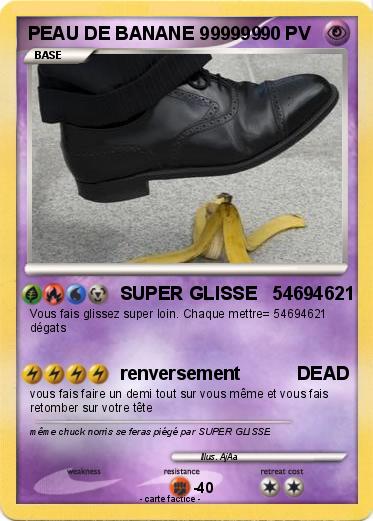 Pokemon PEAU DE BANANE 999999