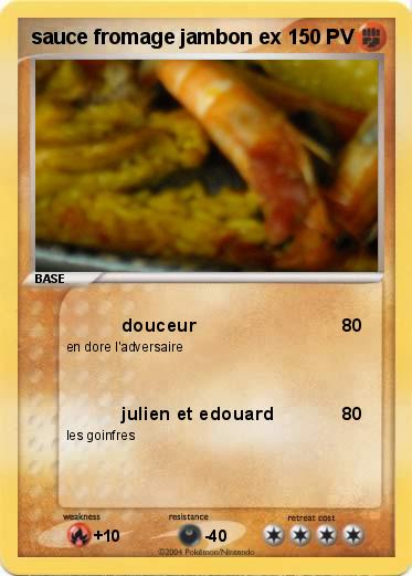 Pokemon sauce fromage jambon ex