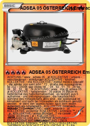Pokemon ADSEA 05 ÖSTERREICH Embraco ™ EMT 6152 U KOLLEKTIVE ÖSTERREICH EINHEIT A INTERNAT ÖSTERREICH IME ÖSTERREICH