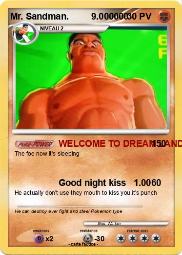 Pokemon Mr. Sandman.         9.000000
